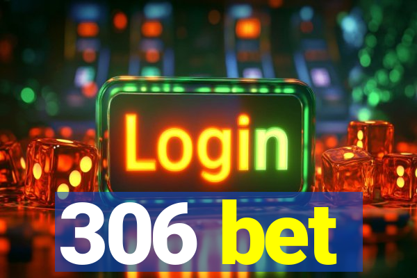 306 bet